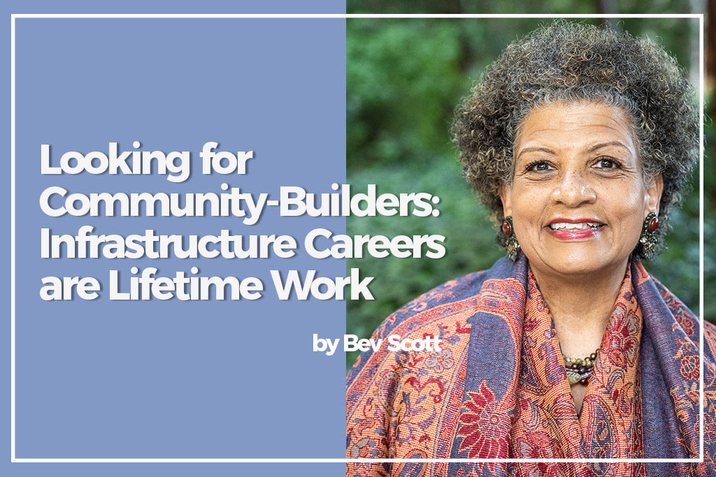 Looking for Community-Builders: Infrastructure Careers are Lifetime Work